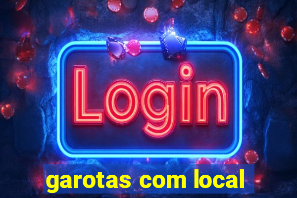 garotas com local